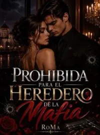 Portada de la novela Prohibida para el Heredero de la Mafia