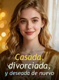 Portada de la novela Casada, divorciada, y deseada de nuevo