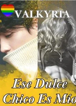 Portada de la novela Ese Dulce Chico Es mío