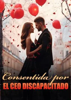 Portada de la novela Consentida por el CEO discapacitado