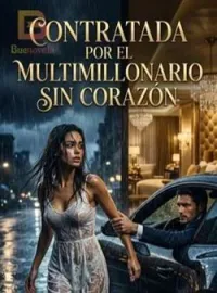 Portada de la novela Contratada por el multimillonario sin corazón