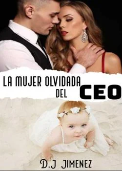 Portada de la novela La Mujer Olvidada del CEO