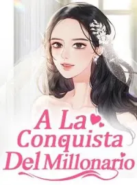 Portada de la novela A La Conquista Del Millonario