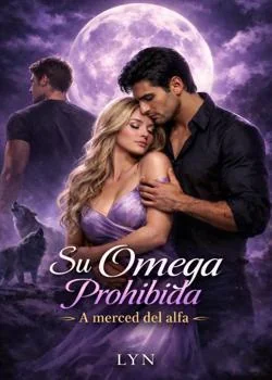 Su omega prohibida: ¡A merced del Alfa!