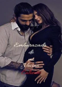 Portada de la novela Embarazada de mi Vecino Caliente