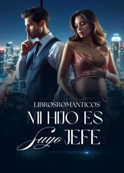Portada de la novela Mi Hijo Es Suyo Jefe
