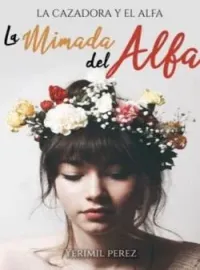 Portada de la novela La mimada del Alfa