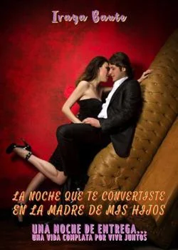 Portada de la novela La noche que te convertiste en la madre de mis hijos