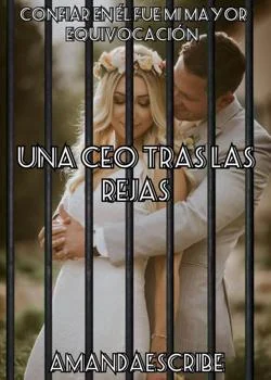 Portada de la novela Una CEO Tras las Rejas