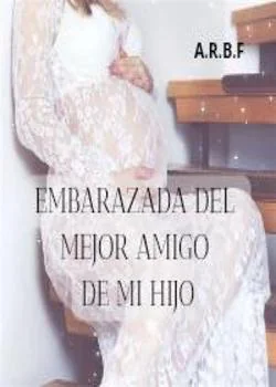 Portada de la novela EMBARAZADA DEL AMIGO DE MI HIJO