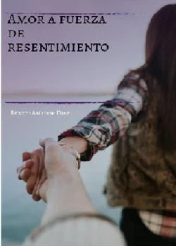Portada de la novela Amor a fuerza de resentimiento 
