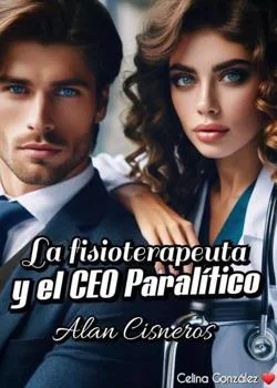 Portada de la novela La Fisioterapeuta y el CEO Paralítico 