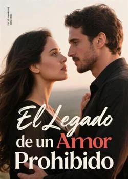 Portada de la novela El Legado de un Amor Prohibido