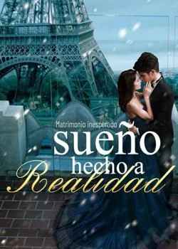 Portada de la novela Matrimonio inesperado: sueño hecho a realidad