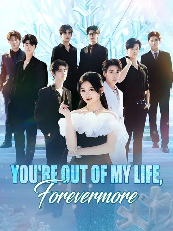 You're Out of My Life, Forevermore (DUBBED) Mini Series