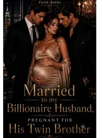 MARRIED TO MY BILLIONAIRE HUSBAND, PREGNANT FOR HIS TWIN BROTHER Novel Cover
