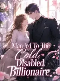 Married To The Cold Disabled Billionaire