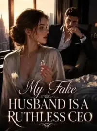 My Fake Husband Is A Ruthless CEO Novel Cover