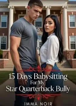 15 Days Babysitting For My Star Quarterback Bully Novel Cover
