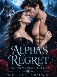 Alpha's Regret: Chasing My Pregnant Luna