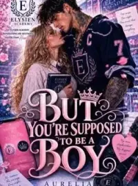 But You're Supposed To Be A Boy