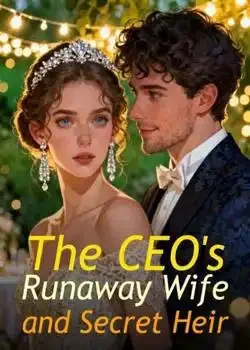 The CEO's Runaway Wife and Secret Heir Novel Cover
