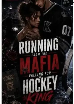Running From The Mafia Falling For The Hockey King Novel Cover