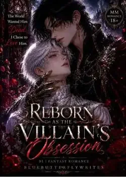 Reborn as the villain's obsession (MxM) Novel Cover