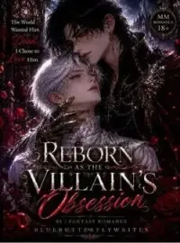 Reborn as the villain's obsession (MxM)