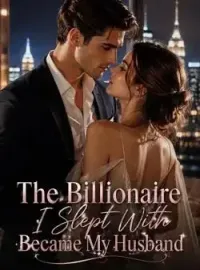 The Billionaire I Slept With Became My Husband
