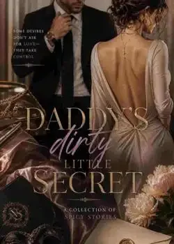 Daddy's Dirty Little Secret:A collection of spicy stories Novel Cover