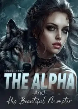 The Alpha and His Beautiful Monster Novel Cover