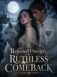 The Rejected Omega's Ruthless Comeback Novel Cover
