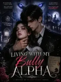Living With My Bully Alpha Novel Cover