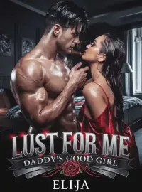 Lust For Me, Daddy's Good Girl  Novel Cover