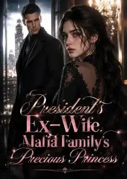 President's Ex-Wife, Mafia Family's Precious Princess Novel Cover