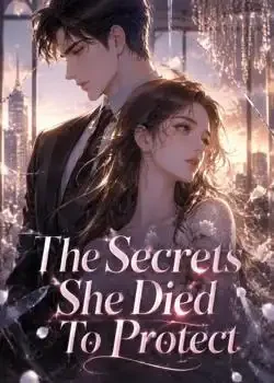 The Secrets She Died To Protect Novel Cover