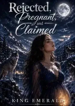 Rejected, Pregnant And Claimed Novel Cover