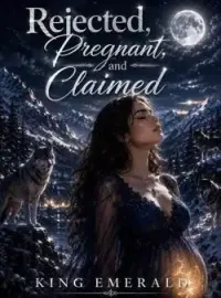Rejected, Pregnant And Claimed Novel Cover