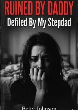 RUINED BY DADDY: Defiled By My Stepdad Novel Cover