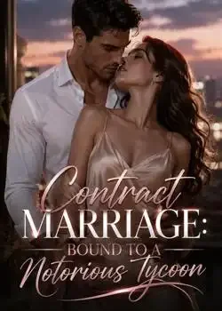 Contract Marriage: Bound To A Notorious Tycoon Novel Cover