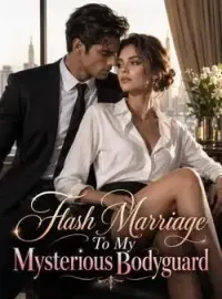 Flash Marriage To My Mysterious Bodyguard Novel Cover