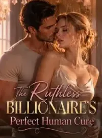 The Ruthless Billionaire's Perfect Human Cure Novel Cover