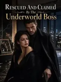 Rescued And Claimed By The Underworld Boss