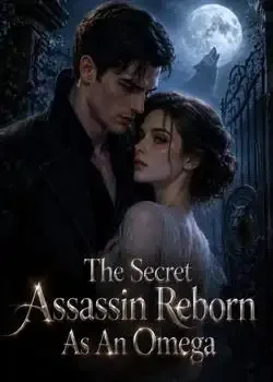 The Secret Assassin Reborn As An Omega Novel Cover