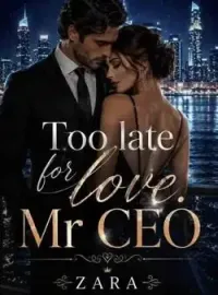 Too late for love: mr ceo Novel Cover
