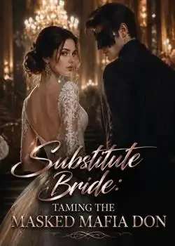 Substitute Bride: Taming The Masked Mafia Don Novel Cover