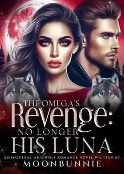 The Omega's Revenge: No Longer His Luna Novel Cover