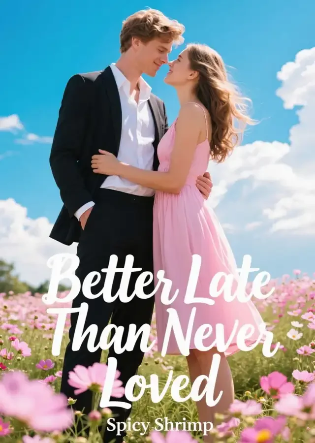 Better Late Than Never Loved Novel Cover