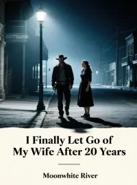 I Finally Let Go of My Wife After 20 Years Novel Cover
